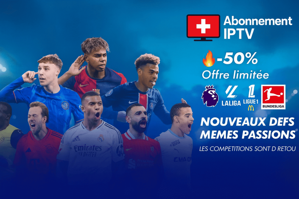 Abonnement IPTV avec réduction de 50% et affiches des compétitions Champions League, Premier League, LaLiga, Ligue 1 et Bundesliga